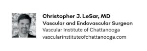 Christopher j. lesar md vascular and endovascular surgeon vascular institute of chattanooga VIC ask the doctor