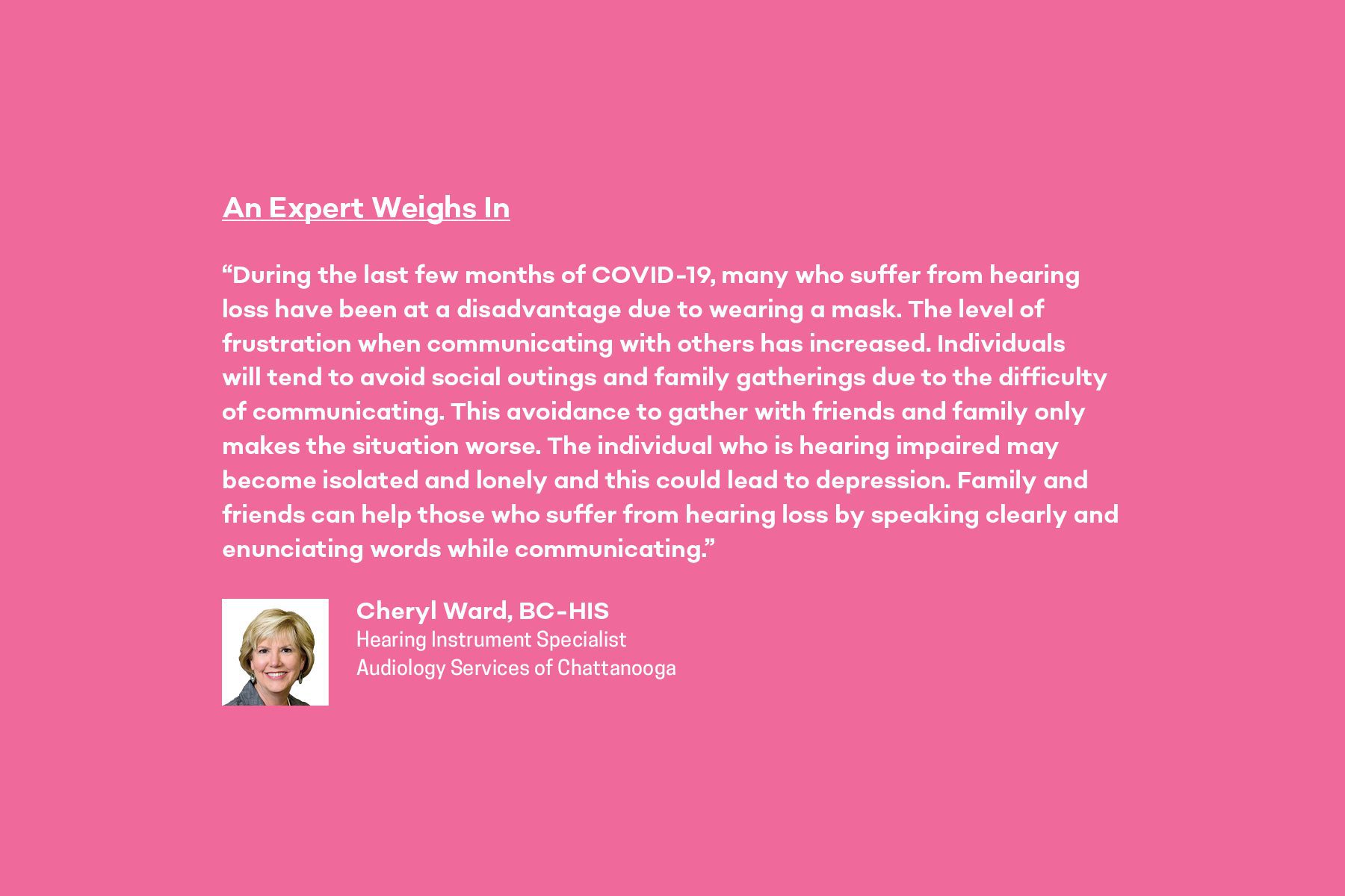 expert opinion on how to communicate with someone with hearing loss from Cherly Ward, BC-HIS at Audiology Services of Chattanooga